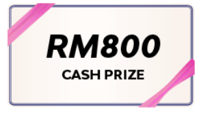 RM800 Cash prize